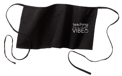 Apron - Teaching: It's a whole vibe